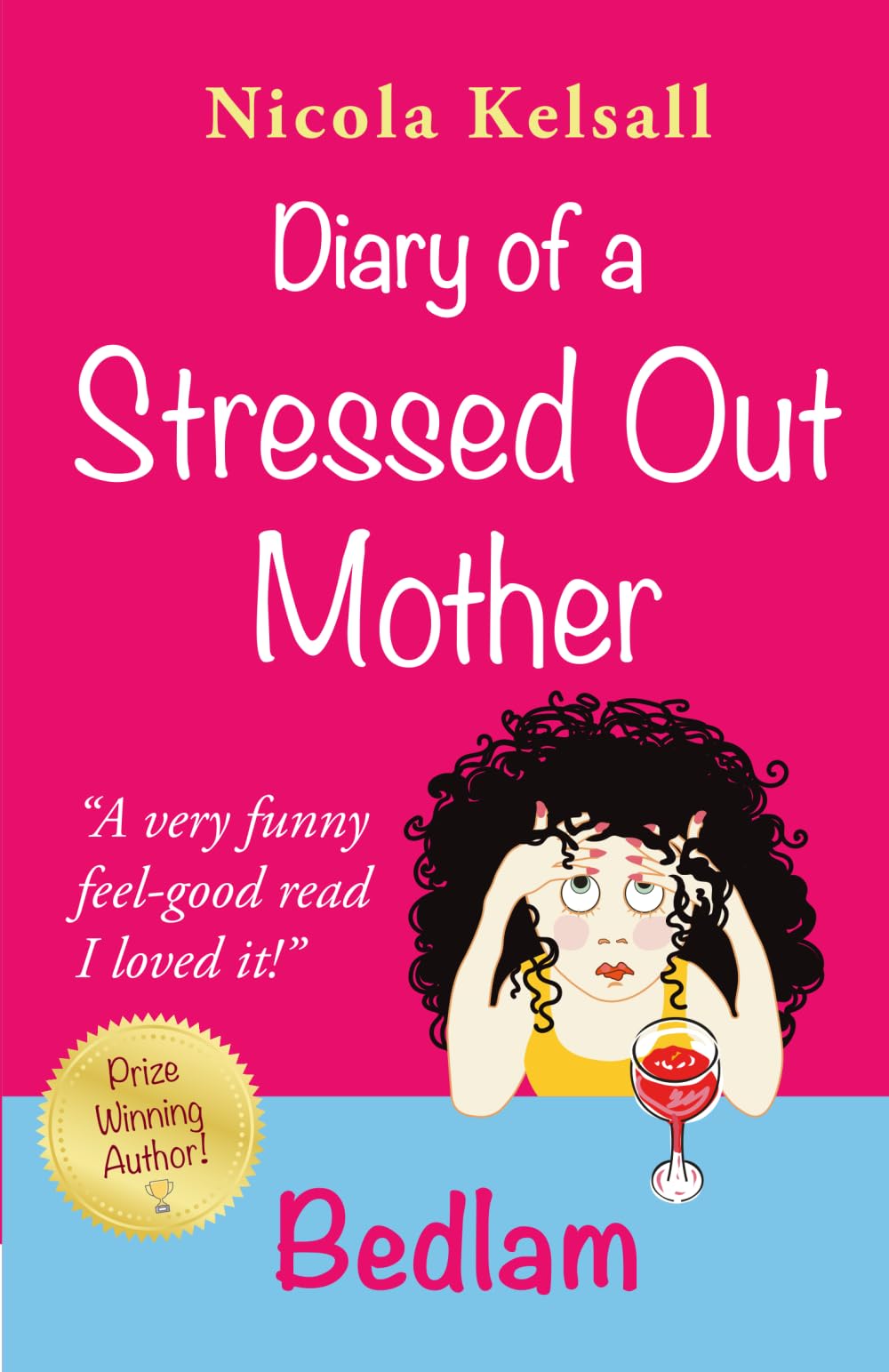 Diary of a Stressed out Mother: Bedlam