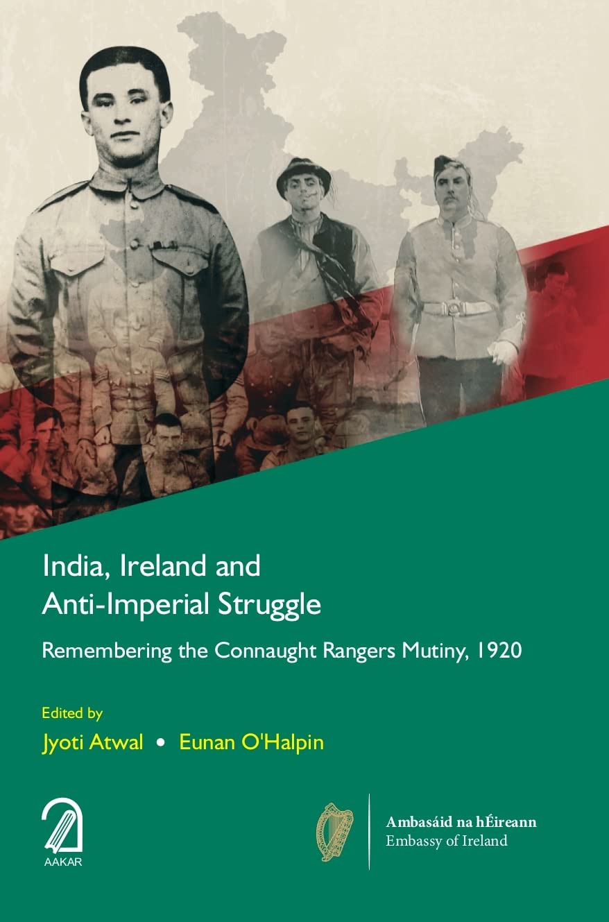 India, Ireland And AntiImperial Struggle: Remembering The Connaught Rangers Mutiny, 1920