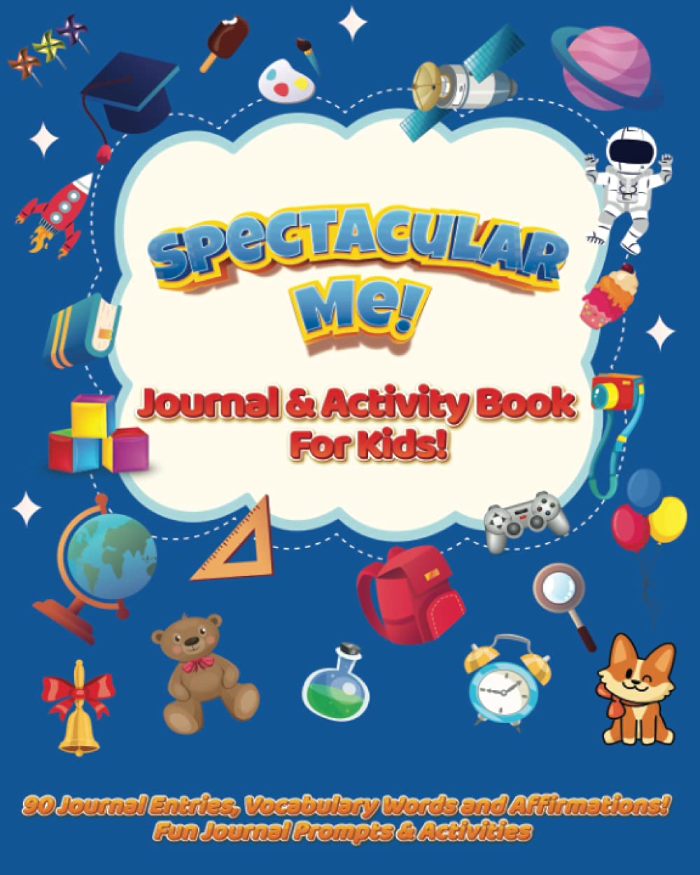 Spectacular Me! Journal & Activity Book For Kids!