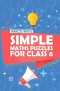Simple Maths Puzzles For Class 6: Numbrix Puzzles: 11 (Logic Puzzle Books for Kids)