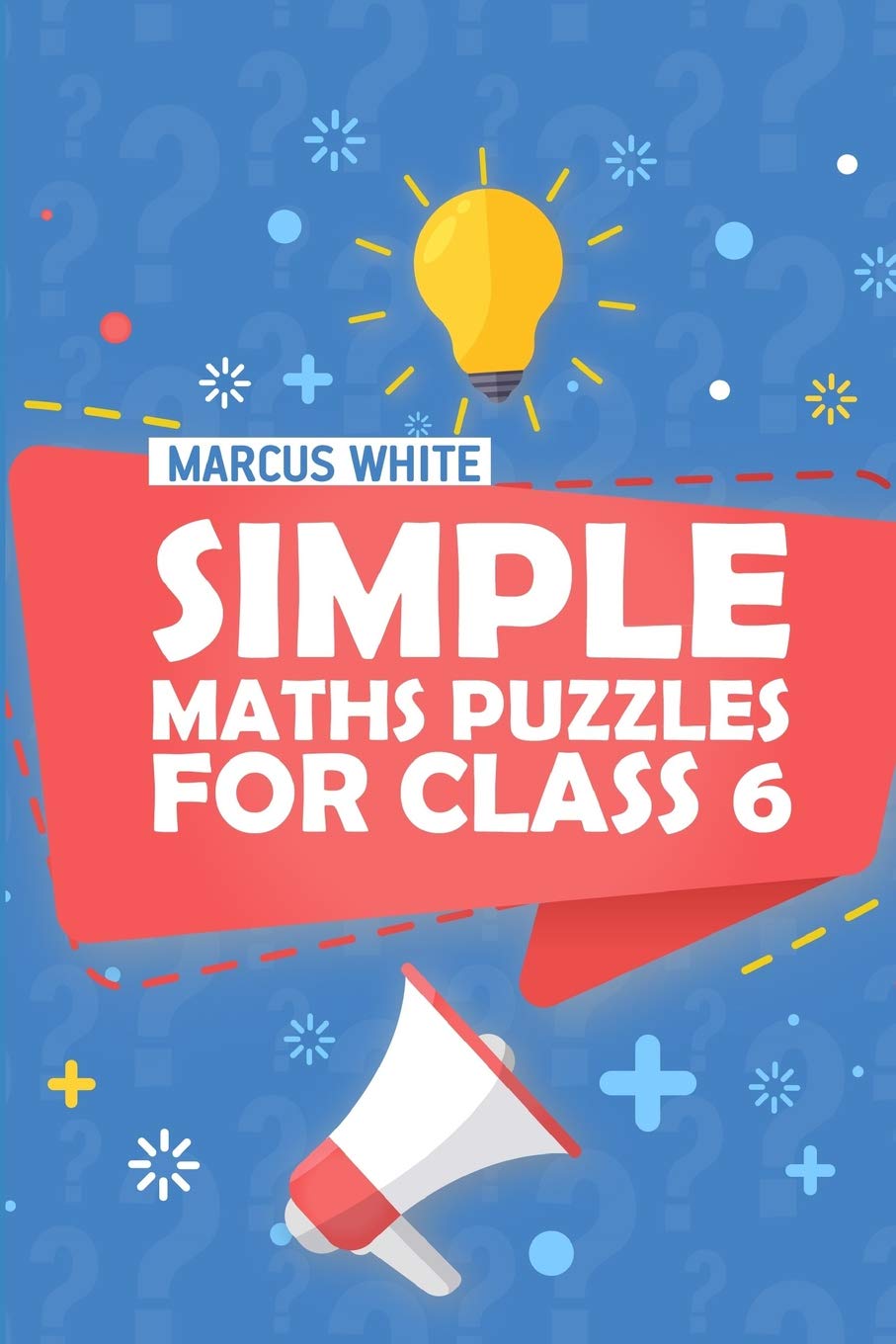 Simple Maths Puzzles For Class 6: Numbrix Puzzles: 11 (Logic Puzzle Books for Kids)