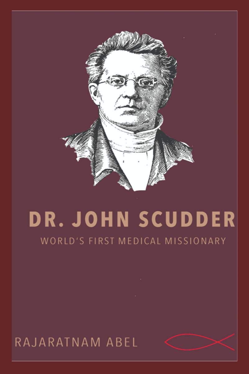 Dr John Scudder : WorldS First Medical Missionary