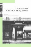 The Actuality Of Walter Benjamin