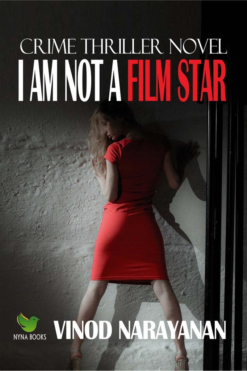 I AM NOT A FILM STAR : Crime Thriller Novel