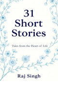 31 Short Stories: Tales from the Heart of Life