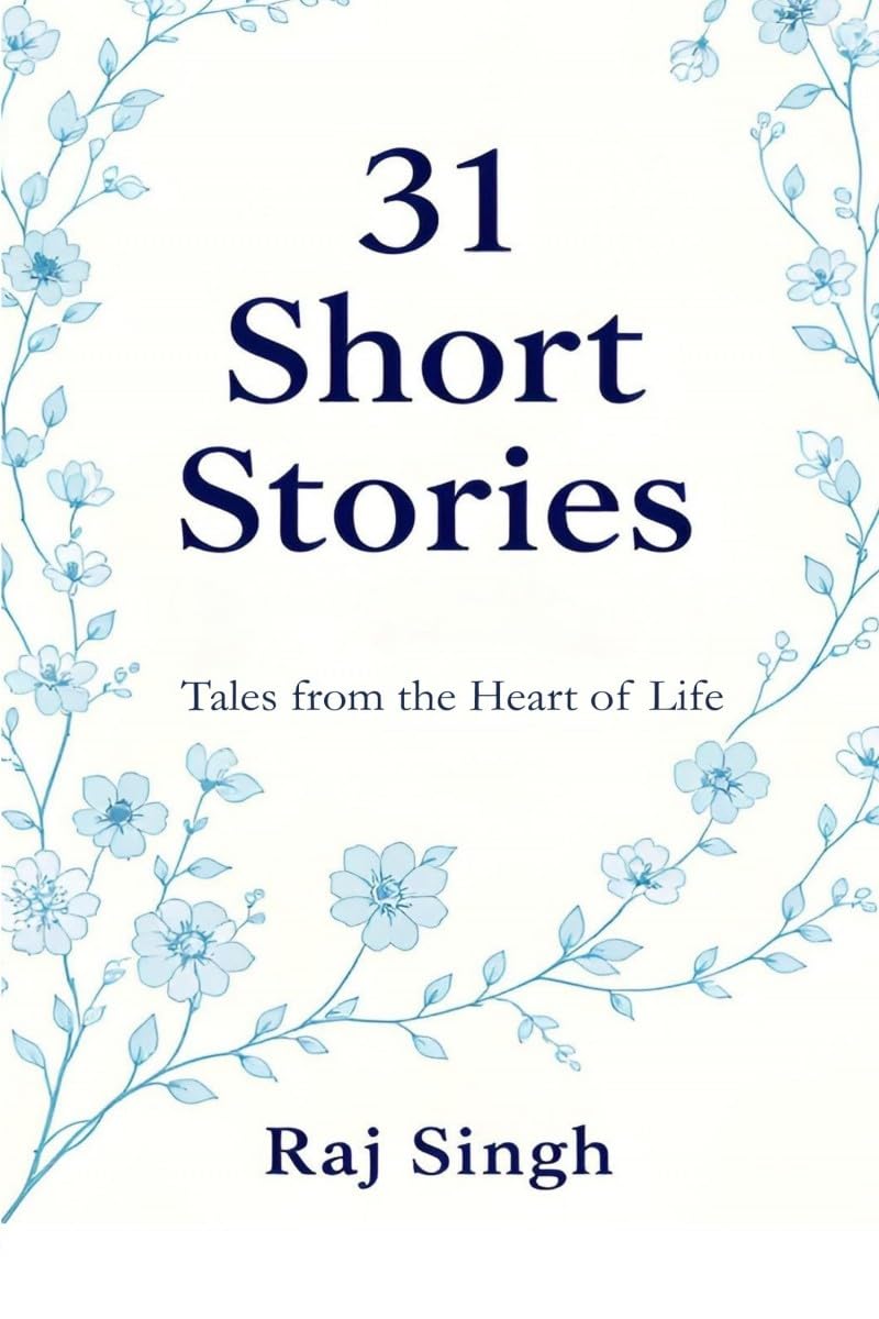 31 Short Stories: Tales from the Heart of Life