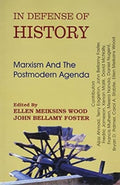 In Defence Of History: Marxism And The Postmodern Agenda