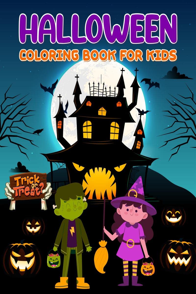 Halloween Coloring Book for Kids ages 412 : Simple and Easy Halloween Coloring Pages for Kids Including Cute Witches, Pumpkins,