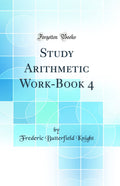 Study Arithmetic WorkBook 4 (Classic Reprint)