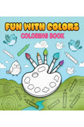 Fun With Colors: Perfect colouring book for young kids!