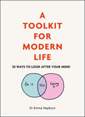 A Toolkit for Modern Life: 53 Ways to Look After Your Mind