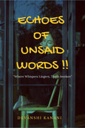 ECHOES OF UNSAID WORDS !!