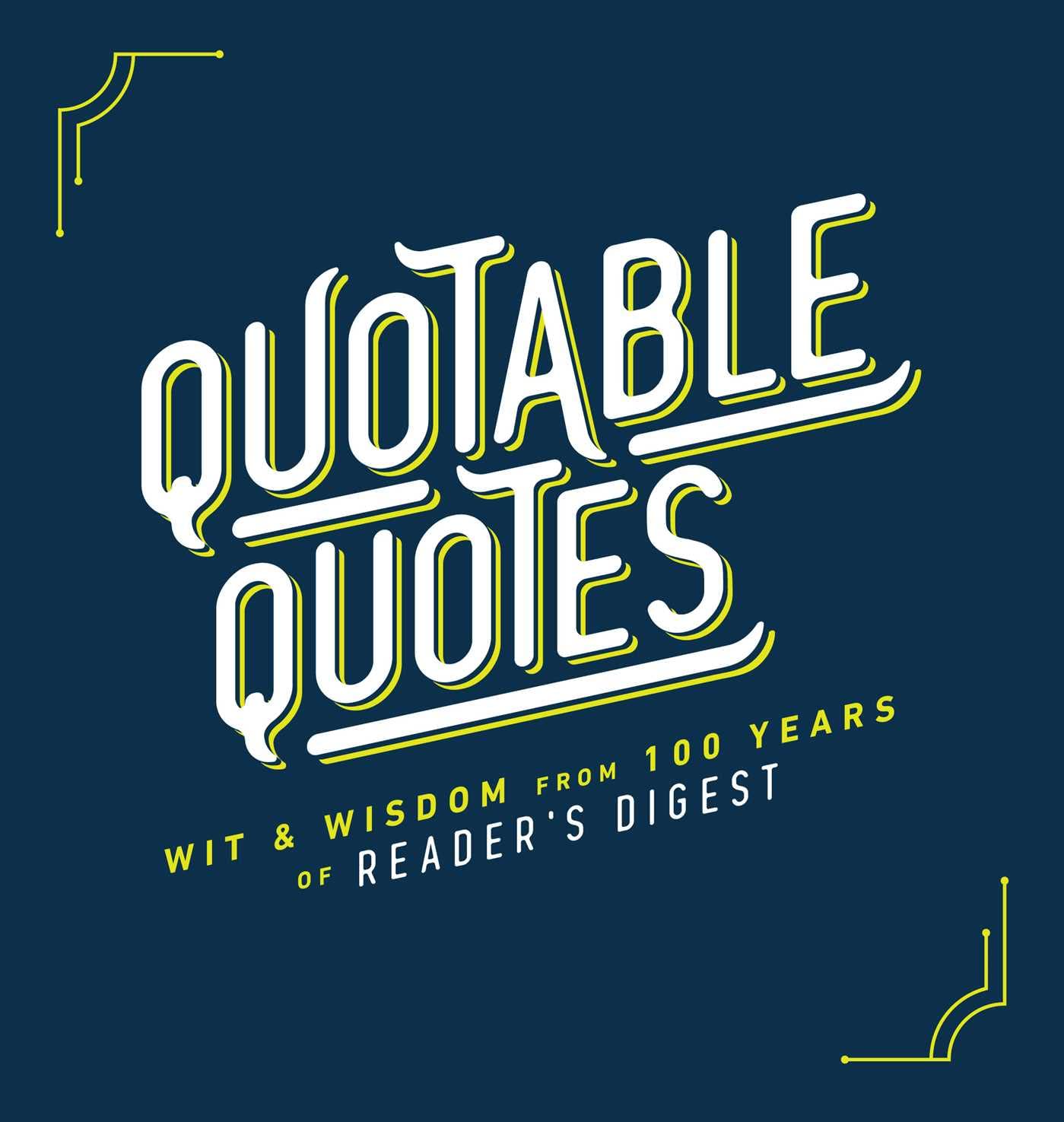 Quotable Quotes: Wit & Wisdom From 100 Years Of ReaderS Digest