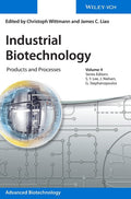 Industrial Biotechnology Products And Processes Vol 4 (Hb 2017) (Advanced Biotechnology)