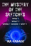 The Mystery of the Sketches: Survival is the key. Who? What? When? Where? Why?