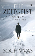 The Zeitgeist: Story Of Our Times