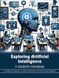 Exploring Artificial Intelligence: A Students Handbook