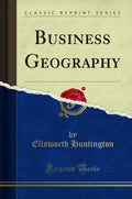 Business Geography (Classic Reprint)