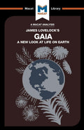An Analysis of James E. Lovelocks Gaia (The Macat Library)