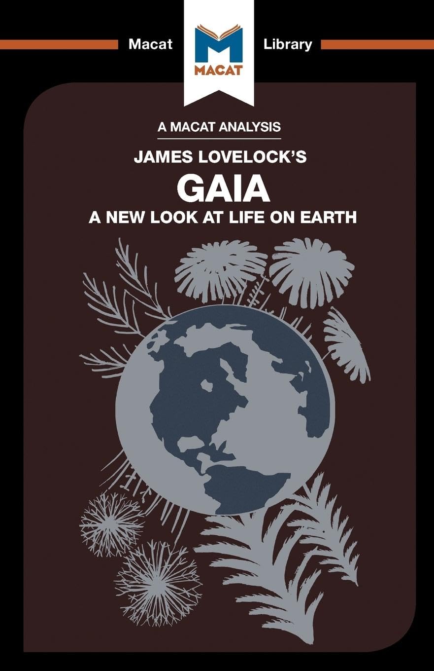 An Analysis of James E. Lovelocks Gaia (The Macat Library)