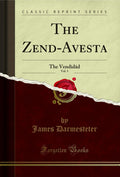 The ZendAvesta, Vol. 1: The Venddd (Classic Reprint)
