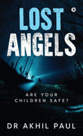 Lost Angels : Are Your Children Safe?