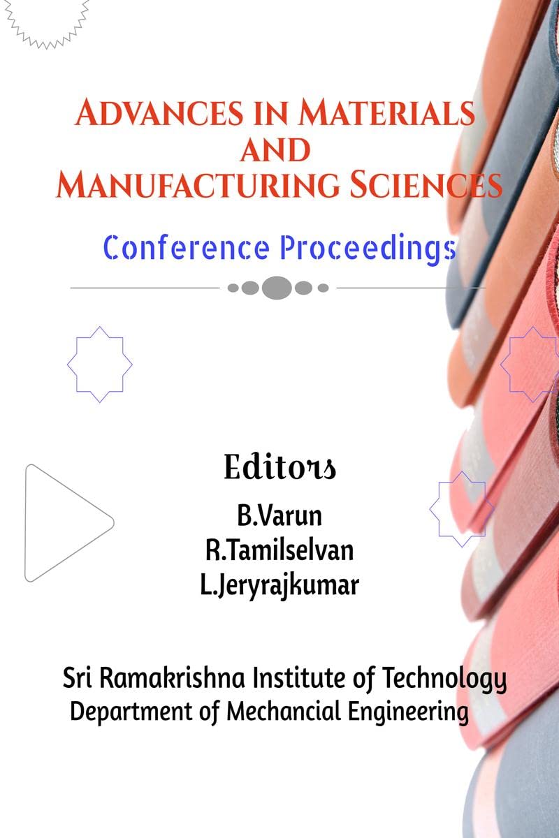 National Conference On Advances In Materials And Manufacturing Sciences : Conference Proceedings
