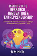 Insights In To Research, Innovation & Entrepreneurship: For Higher & Technical Education  Challenge Of National Education Polic