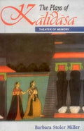 The Plays Of Kalidasa: Theatre Of Memory