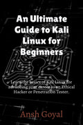 An Ultimate Guide To Kali Linux For Beginners