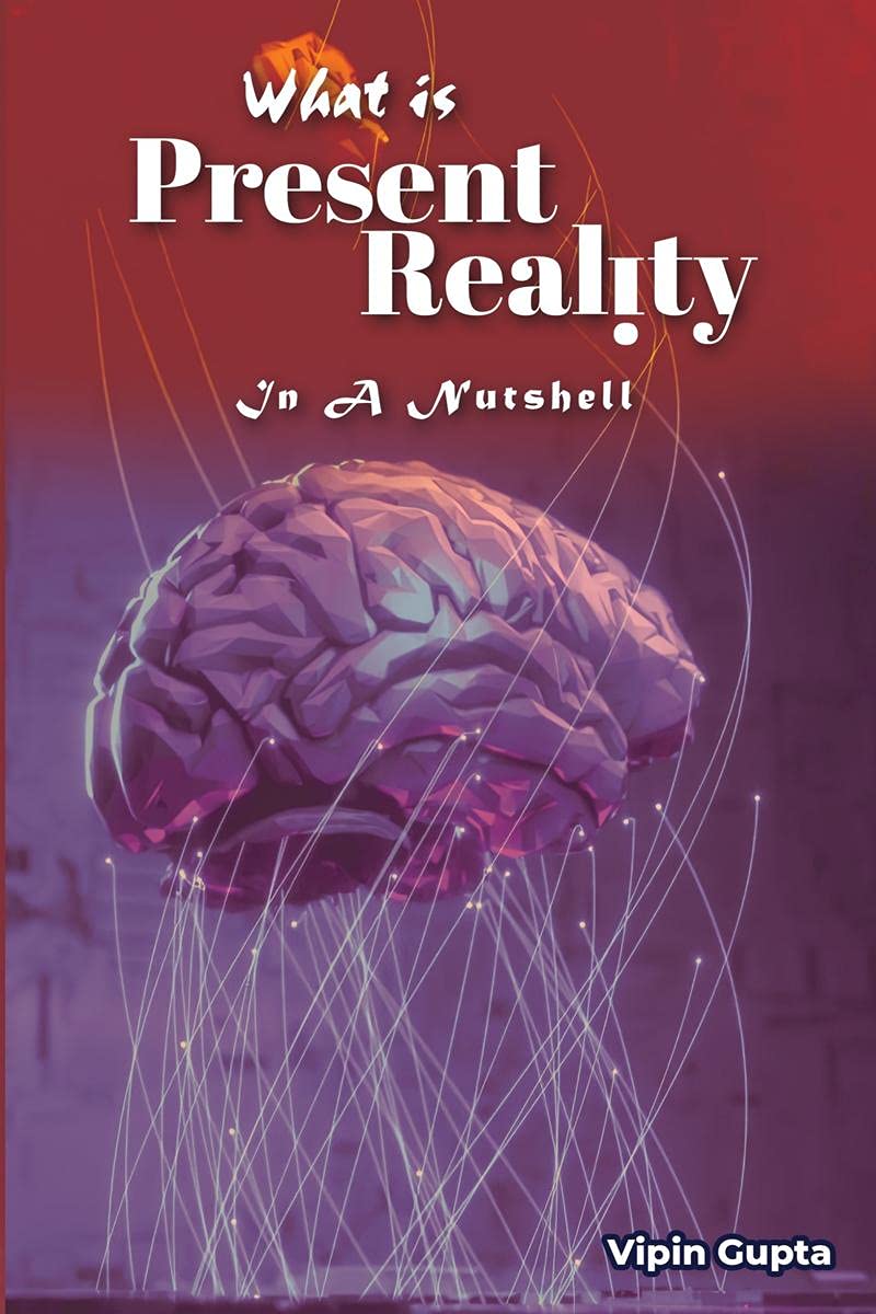What Is Present Reality: In A Nutshell