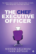 The Chef Executive Officer : Two Admen Share A Secret: The Best Ceos Are Chefs. Meet Aditya Puri, Jerry Rao, Ken Cato