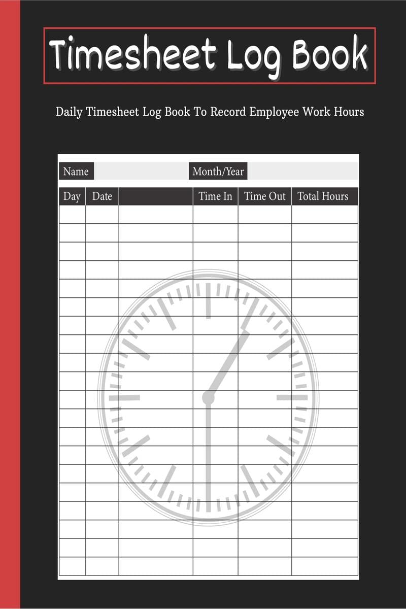 Timesheet Log Book : Daily Timesheet Log Book To Record Employee Work Hours for Small Businesses | Time Sheets for Workers for I