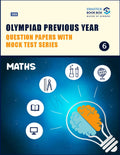 Olympiad Previous Year Question Papers and Mock Test Series For Class 6  Maths [7 Years] [20182024]