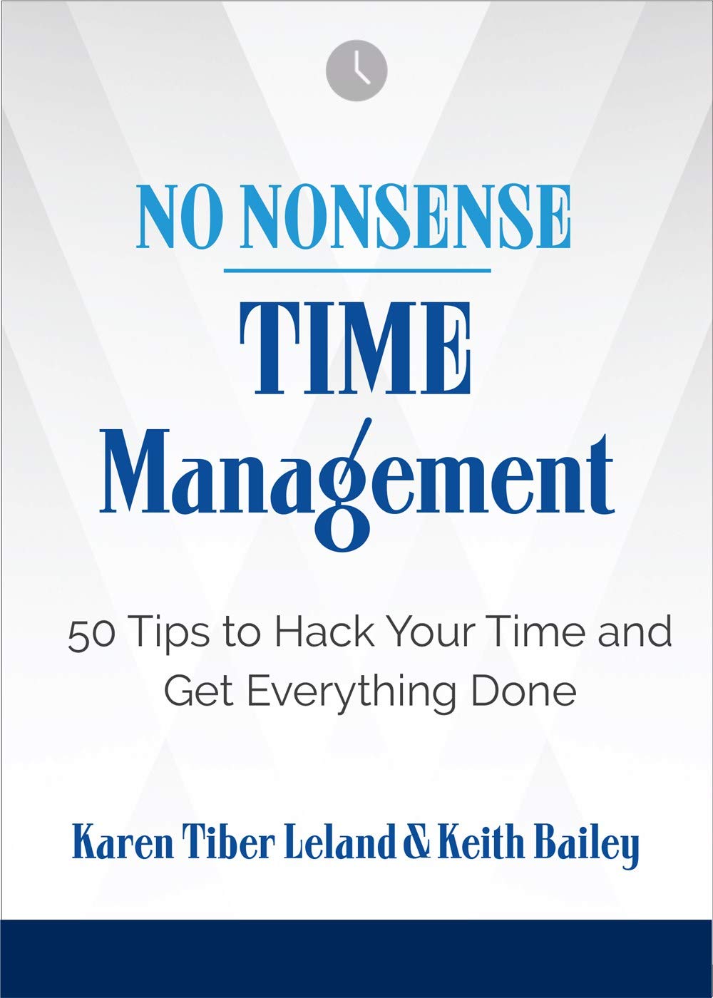 No Nonsense: Time Management : 50 Tips To Hack Your Time And Get Everything Done