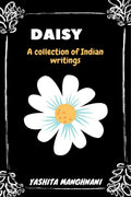 Daisy : A Collection Of Indian Writings