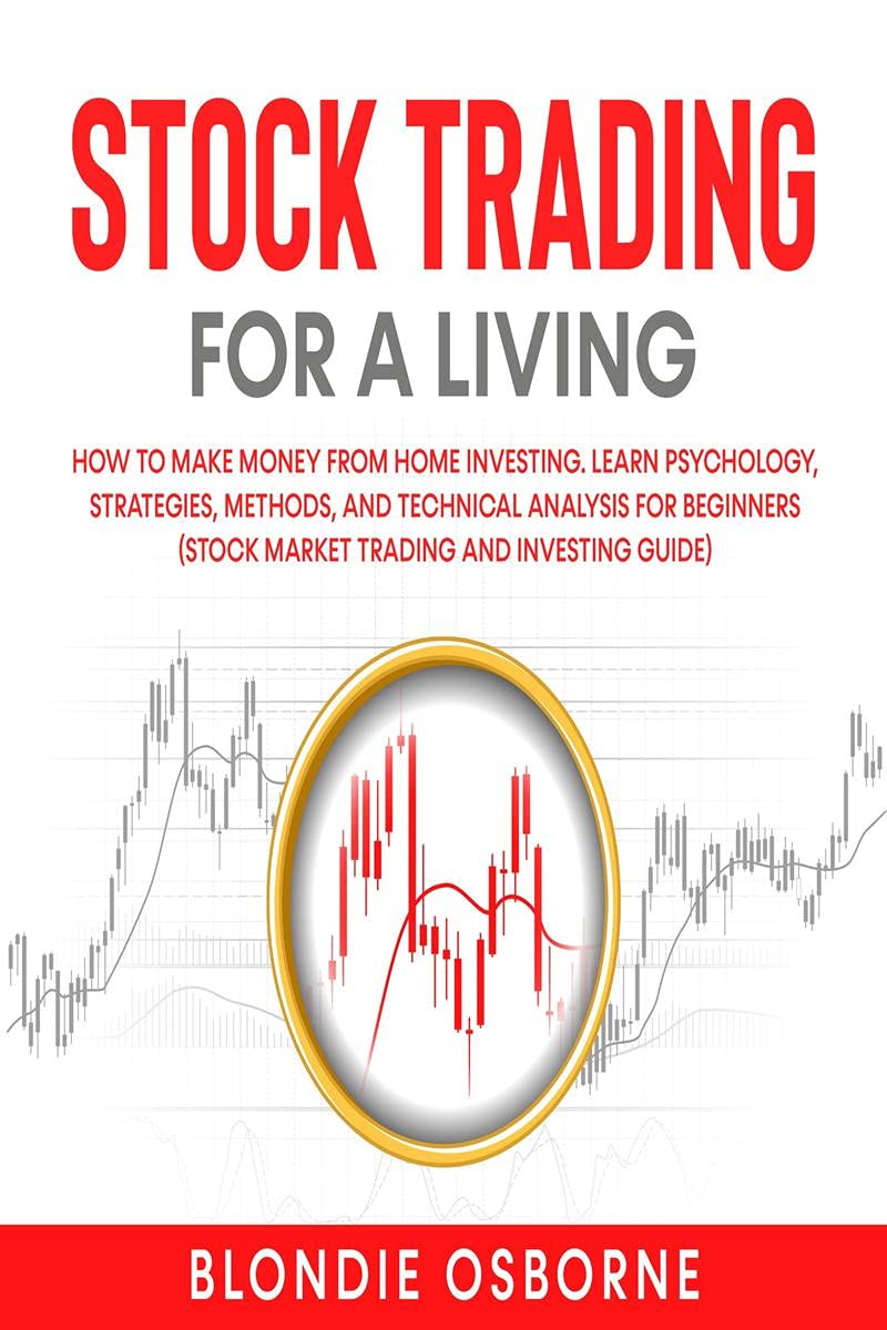 Stock Trading for a Living : How to Make Money From Home Investing. Learn Psychology, Strategies, Methods, and Technical Analysi