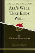 AllS Well That Ends Well (Classic Reprint)