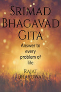 Srimad Bhagavad Gita : Answer to every problem of life
