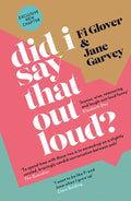 Did I Say That Out Loud?