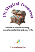 101 Magical Treasures : Principles to improve wellbeing, strengthen relationships and excel in life