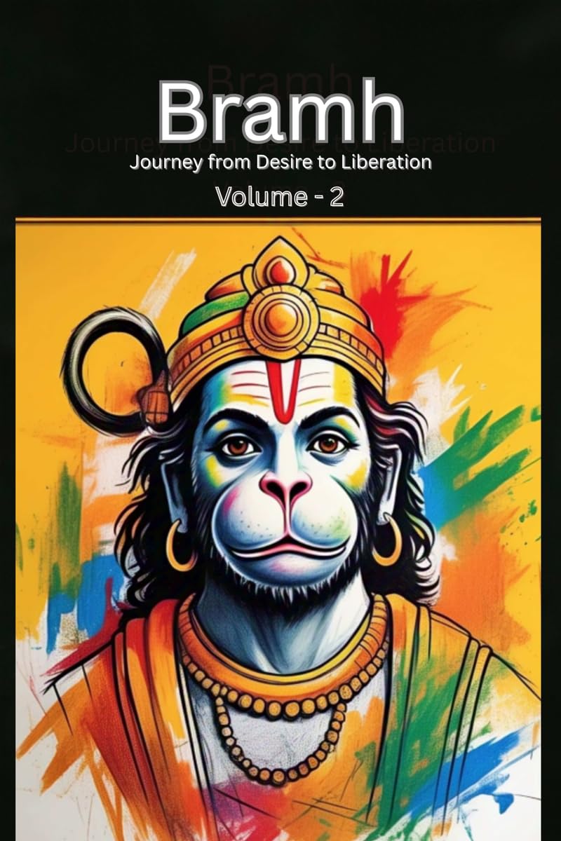Bramh  Journey from Desire to Liberation: Journey from Desire to Liberation
