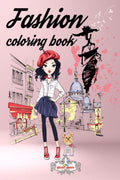 Fashion coloring book : The colouring book for girls and women is a unique way to keep up with the trends.