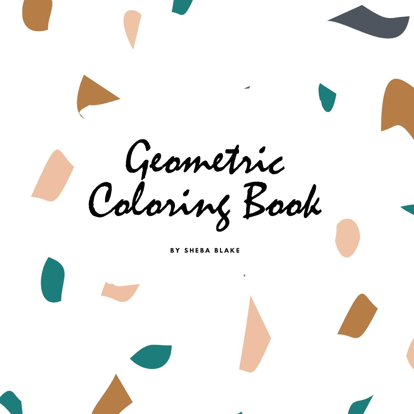Geometric Patterns Coloring Book for Teens and Young Adults (8.5x8.5 Coloring Book / Activity Book): 7 (Geometric Patterns Color