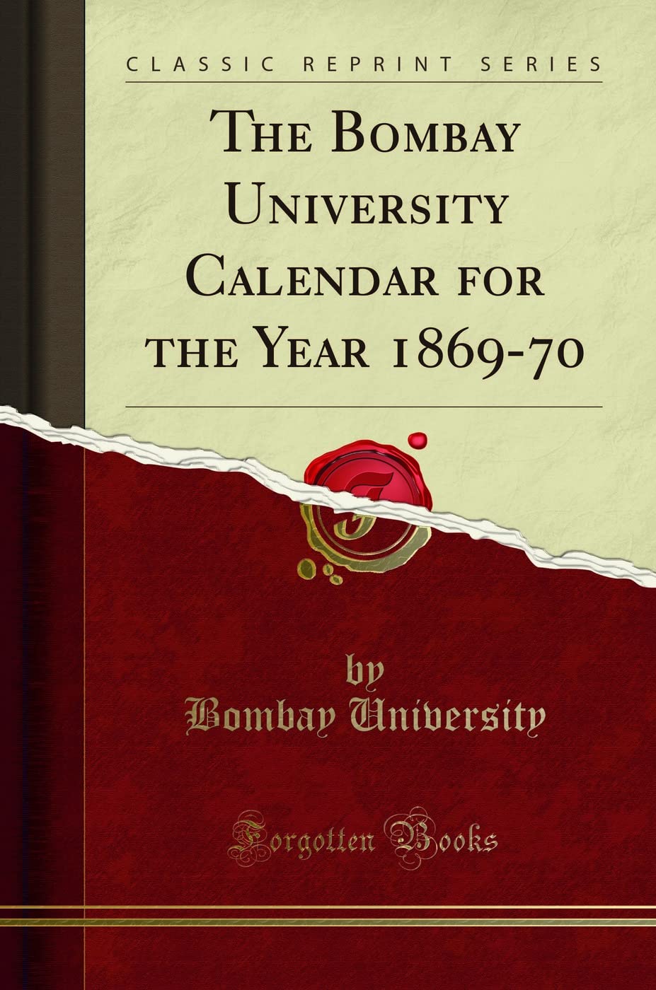 The Bombay University Calendar for the Year 186970 (Classic Reprint)