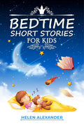 Bedtime Short Stories for Kids : The Ultimate Collection of Timeless Fables, Fantastical Tales, and Contemporary Fables for Fall