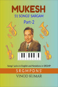 Mukesh 51 Songs Sargam, Part2 : Songs Lyrics In English And Notations In Srgmp
