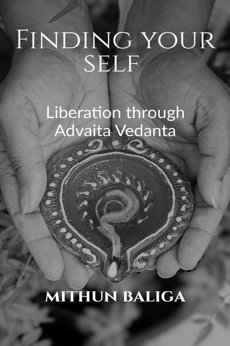 Finding Your Self : Liberation Through Advaita Vedanta