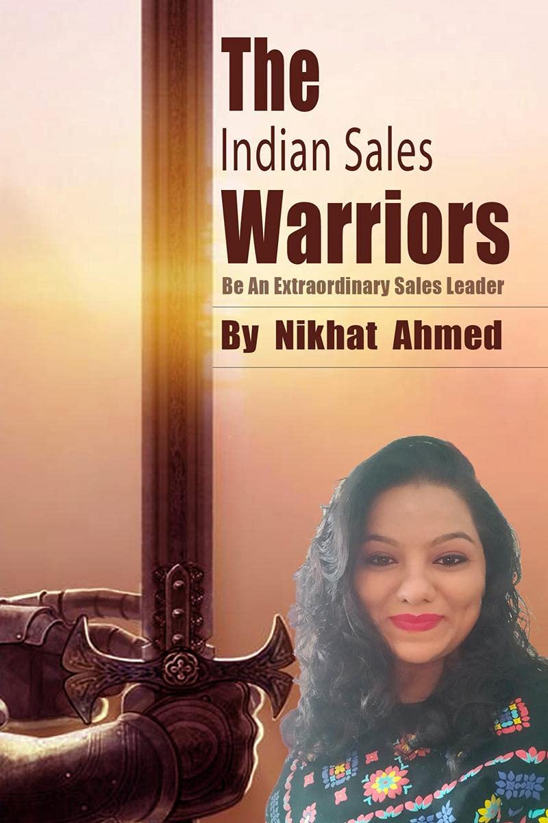 The Indian Sales Warriors: Be An Extraordinary Sales Leader