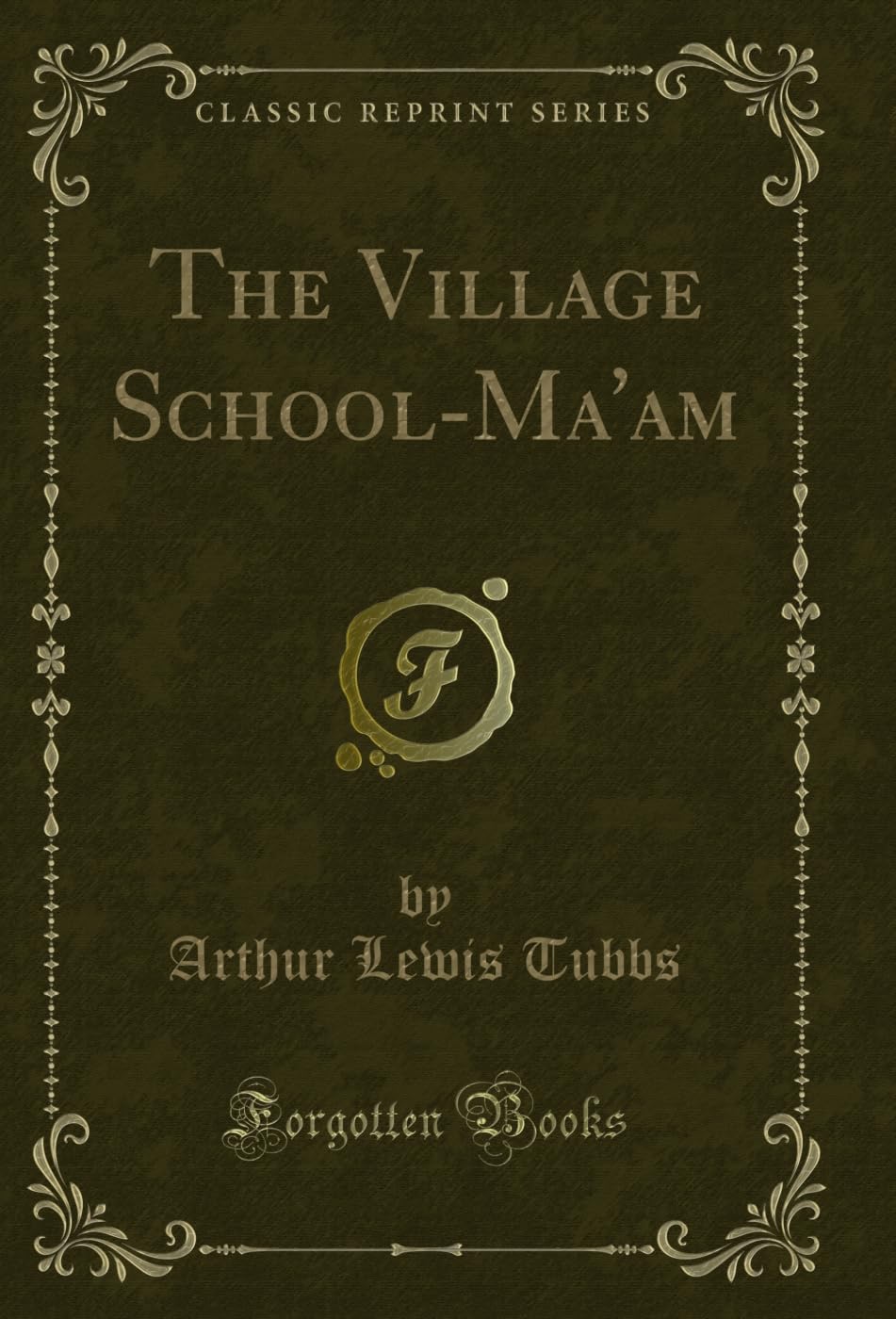 The Village SchoolMaam (Classic Reprint)
